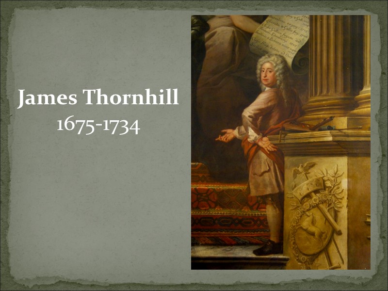James Thornhill 1675-1734